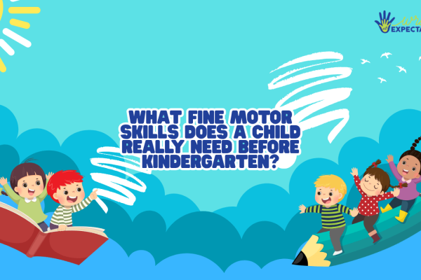 What Fine Motor Skills Before Kindergarten?